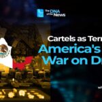 Cartel Terror Move Was ONE Big Hit U.S. Labels Major Mexican Cartels & Transnational Gangs as Terrorists: The Far Reaching Impact.