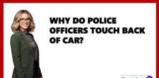 Why Do Police Officers Touch Back Of Car?